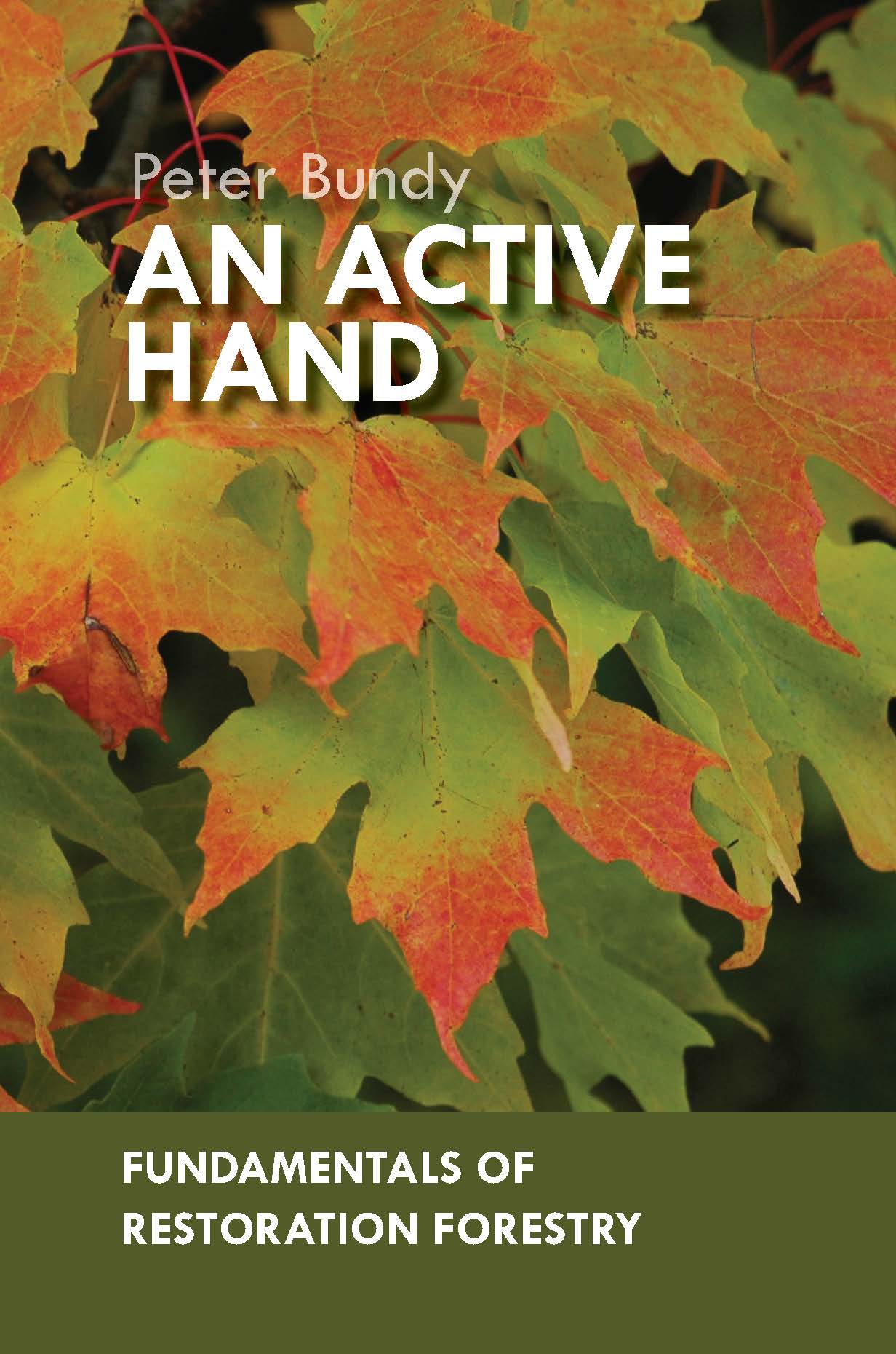 An Active Hand - Fundamentals of Restoration Forestry
